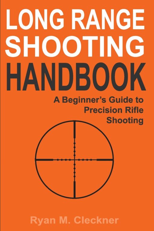 Long Range Precision Rifle Handbook
